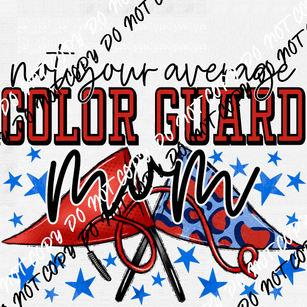 Not Your Average Color Guard Mom DTF Transfer - We Print U Press DTF Transfers