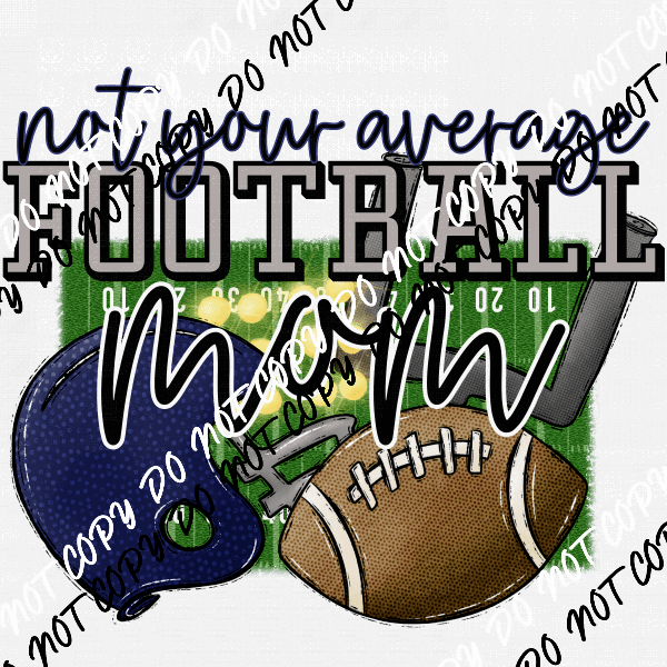 Not Your Average Football Mom DTF Transfer - We Print U Press DTF Transfers