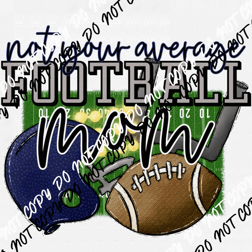 Not Your Average Football Mom DTF Transfer - We Print U Press DTF Transfers