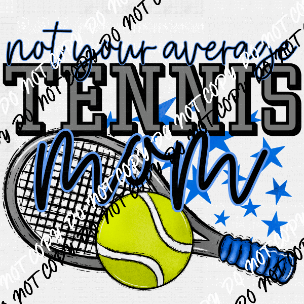 Not Your Average Tennis Mom DTF Transfer - We Print U Press DTF Transfers