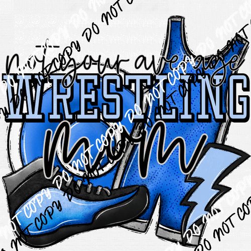 Not Your Average Wrestling Mom DTF Transfer - We Print U Press DTF Transfers