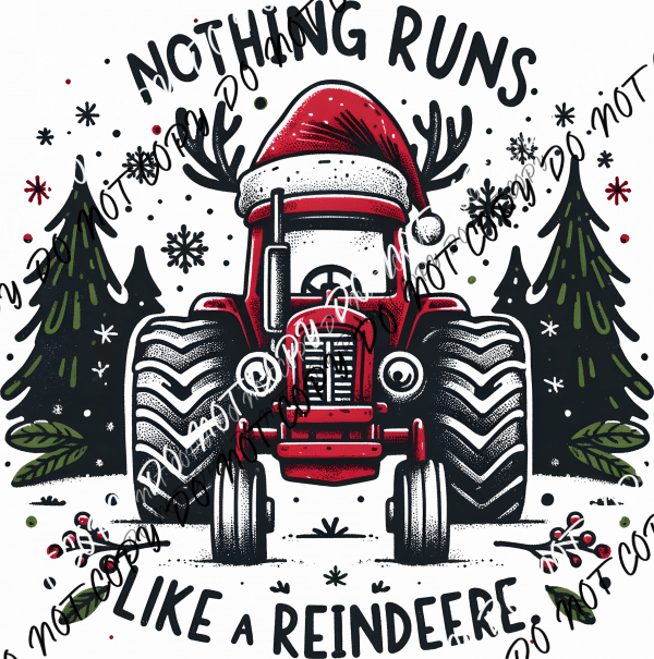 Nothing Runs Like a ReindeeRe - We Print U Press DTF Transfers
