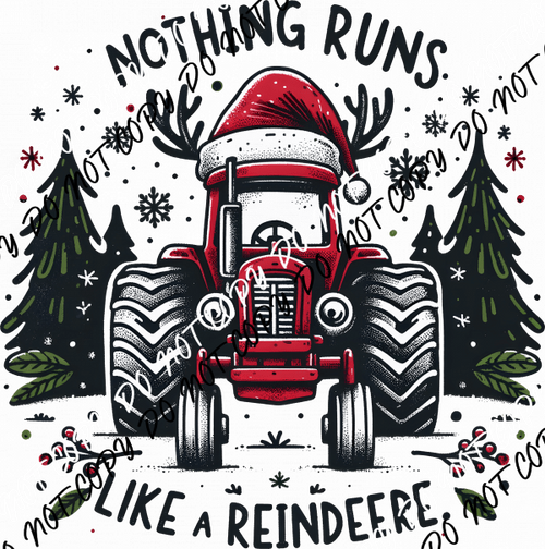 Nothing Runs Like a ReindeeRe - We Print U Press DTF Transfers