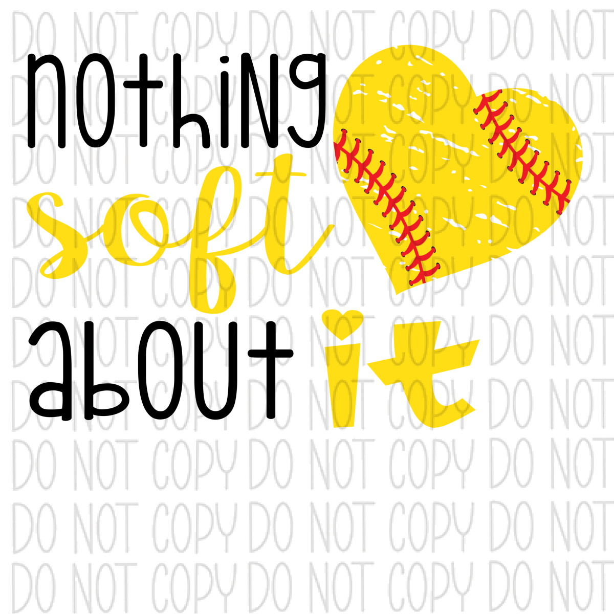 Nothing Soft About It Softball Dtf Transfer