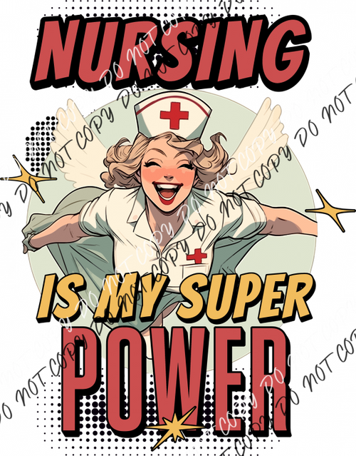 Nursing Is My Superpower Dtf Transfer Transfers