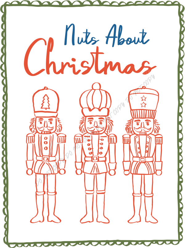 Nuts About Christmas Nutcracker DTF Transfer - RTP DTF Transfer