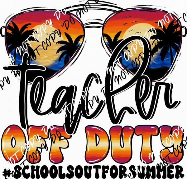 Off Duty School's Out for Summer DTF Transfer (See Title Options) - We Print U Press DTF Transfers