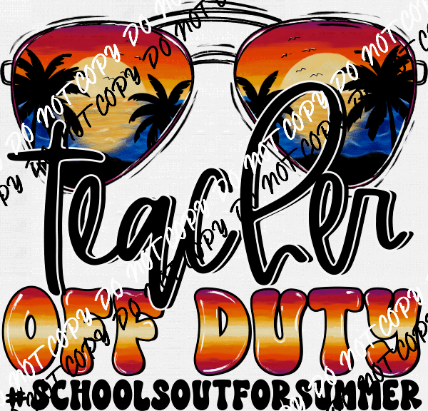 Off Duty School's Out for Summer DTF Transfer (See Title Options) - We Print U Press DTF Transfers