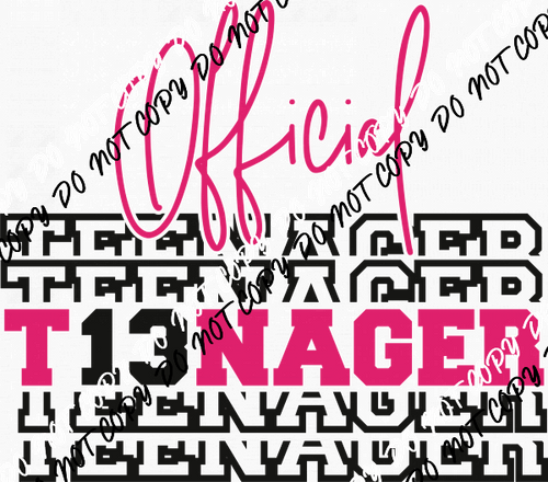 Official Teenager 13 Pink and Black Text DTF Transfer - We Print U Press DTF Transfers