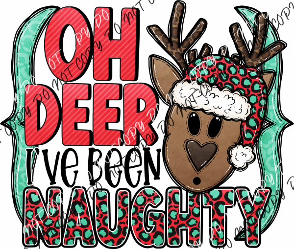 Oh Deer Ive Been Naughty Dtf Transfer