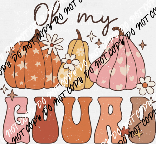 Oh My Gourd Distressed DTF Transfer - We Print U Press DTF Transfers