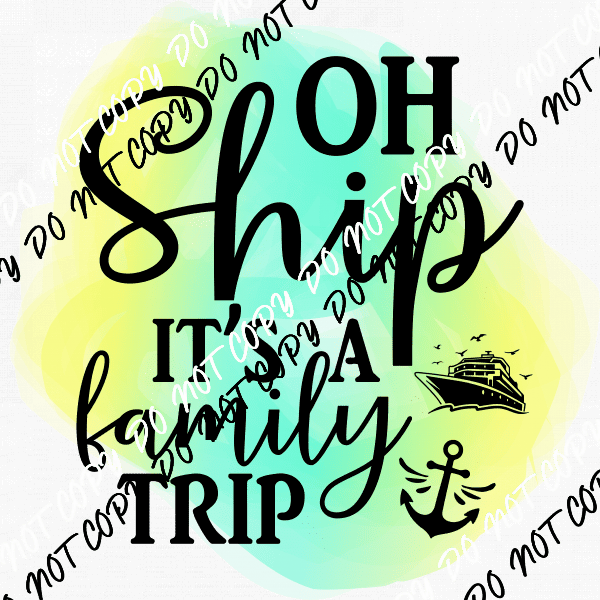 Oh Ship Its a Family Trip DTF Transfer - We Print U Press DTF Transfers