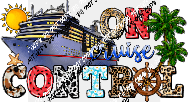 On Cruise Control Ship with Colorful Letters DTF Transfer - We Print U Press DTF Transfers