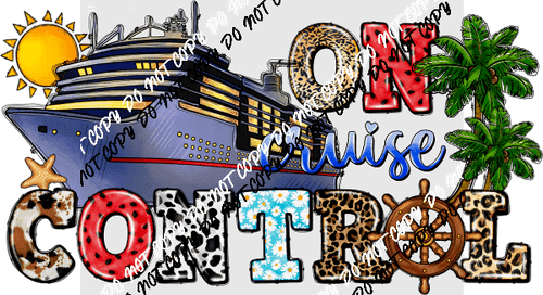 On Cruise Control Ship with Colorful Letters DTF Transfer - We Print U Press DTF Transfers