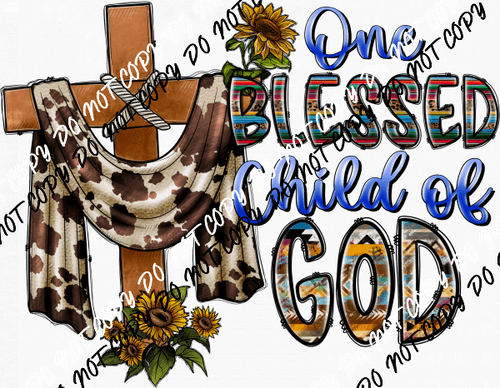 One Blessed Child of God DTF Transfer - We Print U Press DTF Transfers