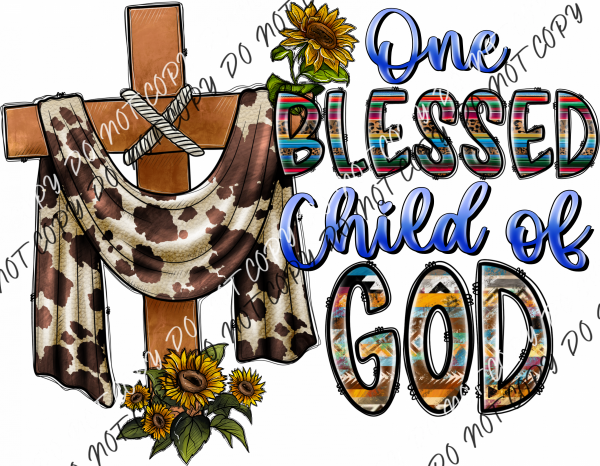 One Blessed Child Of God Dtf Transfer Rtp Transfers