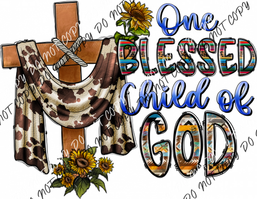 One Blessed Child Of God Dtf Transfer Rtp Transfers