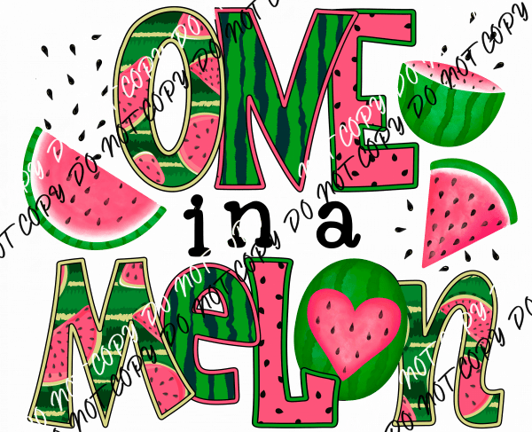 One in a Melon DTF Transfer - We Print U Press DTF Transfers