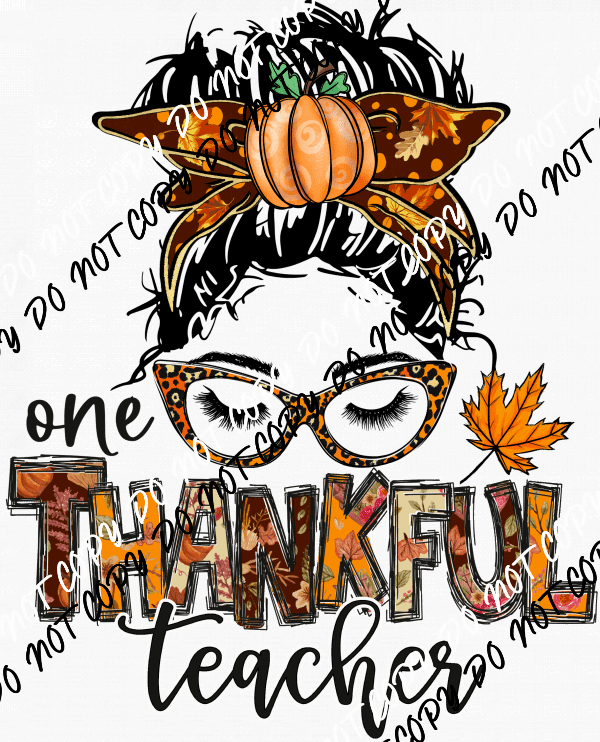 One Thankful Teacher Messy Bun DTF Transfer - We Print U Press DTF Transfers