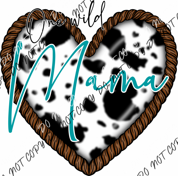 One Wild Mama Cow Print Heart Dtf Transfer Rtp Transfers