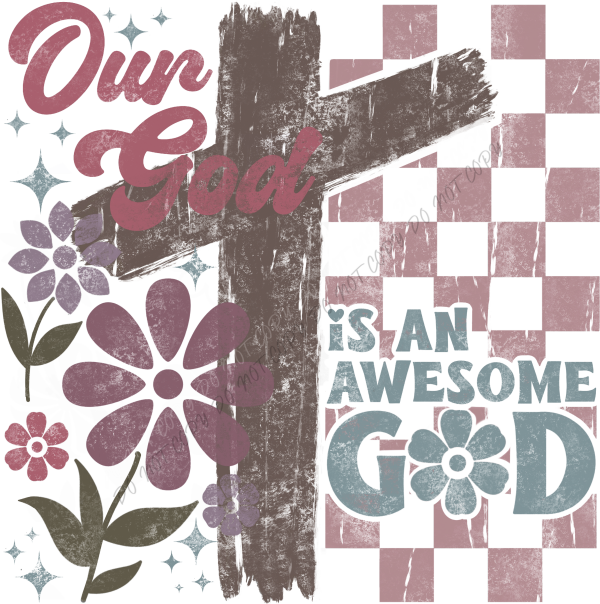 Our God Is an Awesome God DTF Transfer RTP DTF Transfers