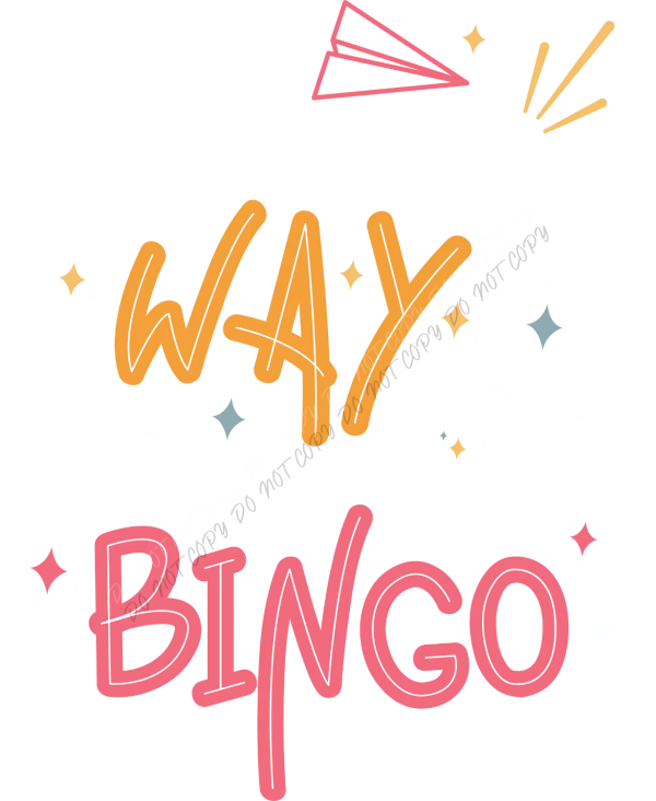 Out of my way Bingo ready to press dtf transfer with orange and pink text, sparkle accents, and geometric design elements