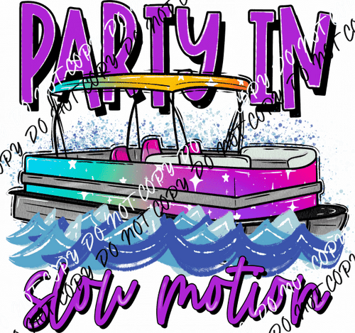 Party in Slow Motion Boat DTF Transfer - We Print U Press DTF Transfers