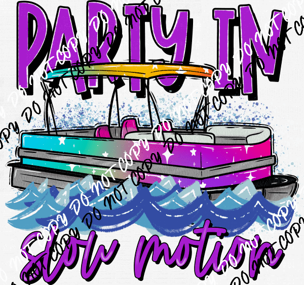 Party in Slow Motion Boat DTF Transfer - We Print U Press DTF Transfers