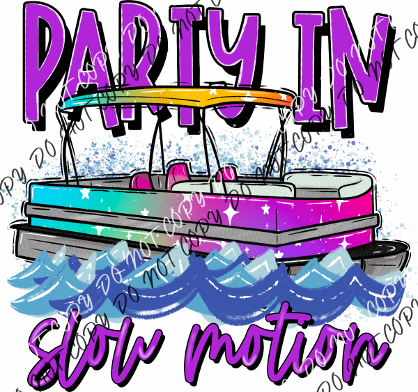 Party In Slow Motion Boat Dtf Transfer Rtp Transfers