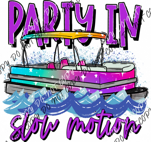 Party In Slow Motion Boat Dtf Transfer Rtp Transfers