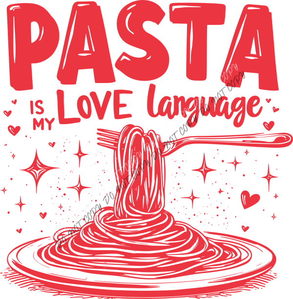Pasta Is My Love Language DTF Transfer RTP DTF Transfers