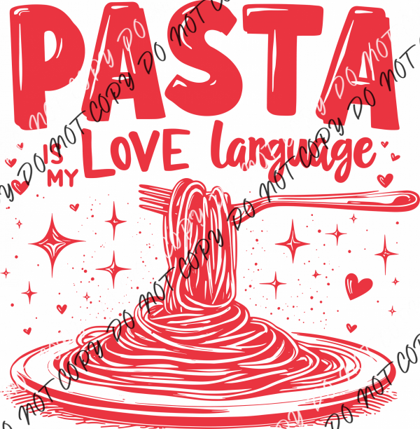 Pasta Is My Love Language DTF Transfer RTP DTF Transfers