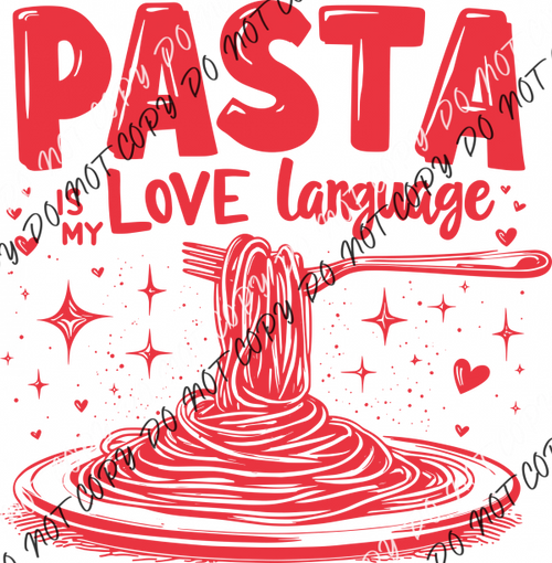 Pasta Is My Love Language DTF Transfer RTP DTF Transfers