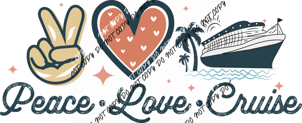 Peace Love Cruise DTF Transfer - We Print U Press DTF Transfers