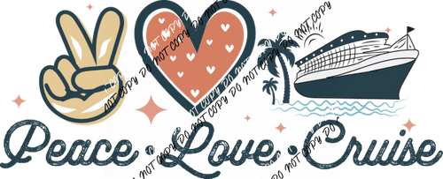 Peace Love Cruise DTF Transfer - We Print U Press DTF Transfers