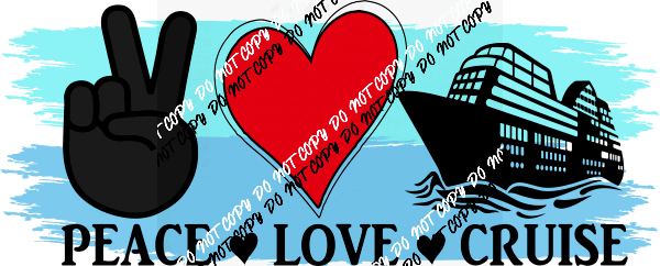 Peace Love Cruise DTF Transfer - We Print U Press DTF Transfers