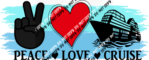 Peace Love Cruise DTF Transfer - We Print U Press DTF Transfers