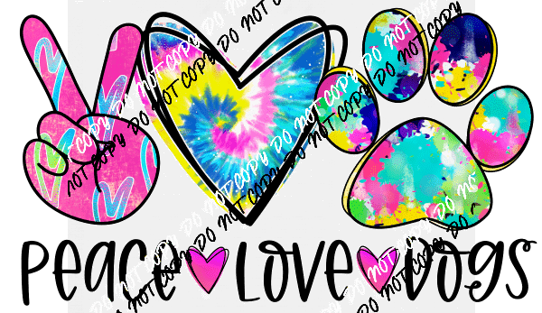 Peace Love Dogs DTF Transfer - We Print U Press DTF Transfers