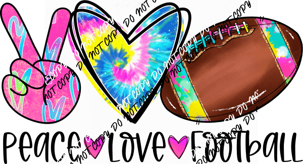 Peace Love Football Tie Dye DTF Transfer - We Print U Press DTF Transfers