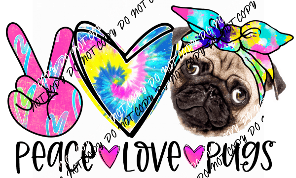 Peace Love Pugs DTF Transfer - We Print U Press DTF Transfers