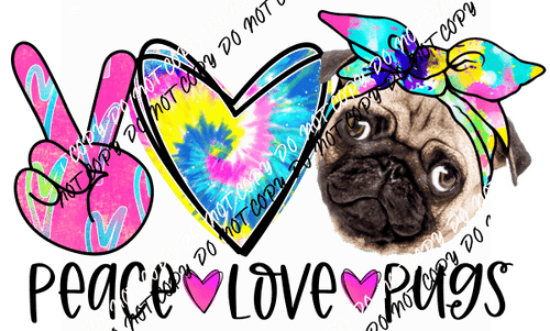 Peace Love Pugs DTF Transfer - We Print U Press DTF Transfers