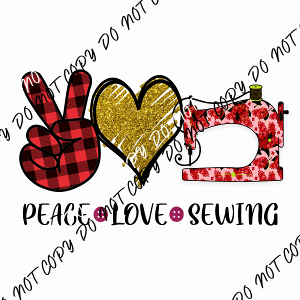 Peace Love Sewing DTF Transfer - We Print U Press DTF Transfers