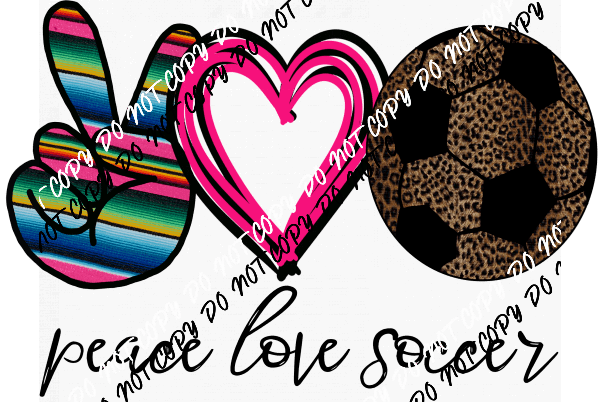 Peace Love Soccer Dark Colors DTF Transfer - We Print U Press DTF Transfers
