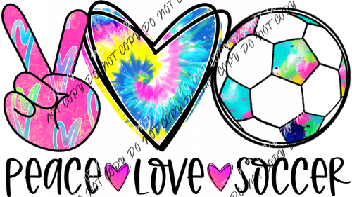 Peace Love Soccer Tie Dye Dtf Transfer