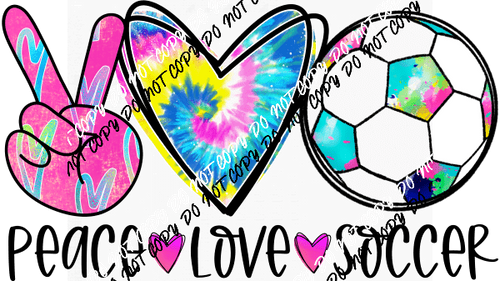Peace Love Soccer Tie Dye DTF Transfer - We Print U Press DTF Transfers