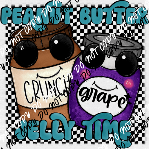 Peanut Butter Jelly Time DTF Transfer - We Print U Press DTF Transfers