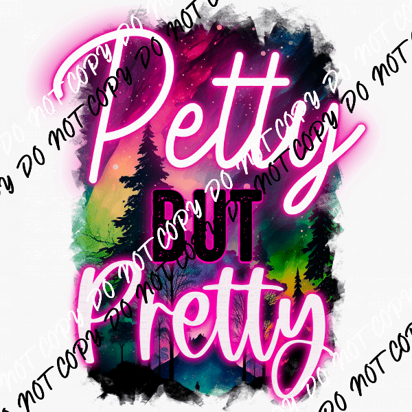 Petty But Pretty Rainbow DTF Transfer - We Print U Press DTF Transfers