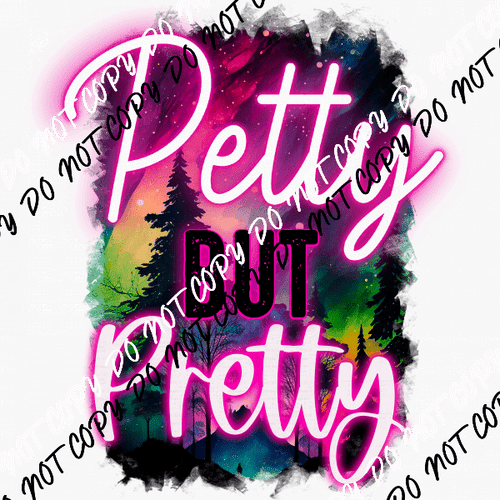 Petty But Pretty Rainbow DTF Transfer - We Print U Press DTF Transfers