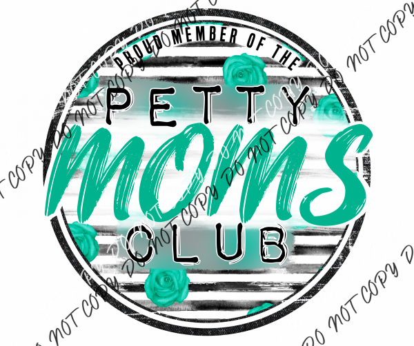 Petty Moms Club Dtf Transfer