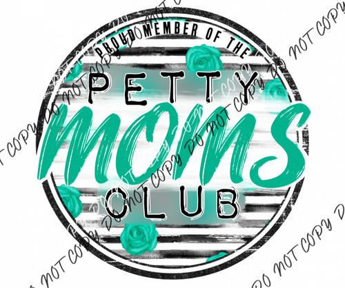 Petty Moms Club Dtf Transfer